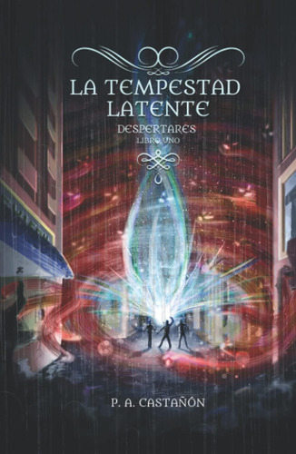 Libro: Despertares: La Tempestad Latente (spanish Edition)