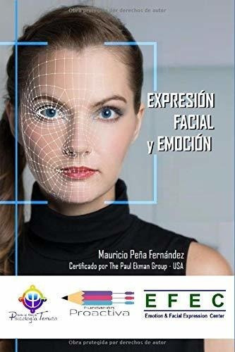 Expresion Facial Y Emocion - Peña Fernandez,..., de Peña Fernández, Mauri. Editorial Independently Published en español