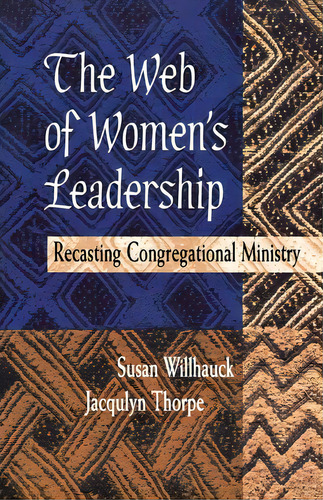 The Web Of Women's Leadership, De Susan Willhauck. Editorial Abingdon Press, Tapa Blanda En Inglés
