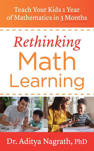 Libro: Rethinking Math Learning: Teach Your Kids 1 Year Of 3