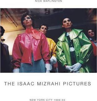 Libro The Isaac Mizrahi Pictures : New York City 1989-93 ...