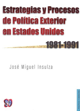 Estrategías De Política Exterior Eeuu 1981-91, Insulza, Fce