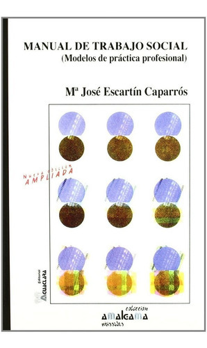 Manual de trabajo social, de ESCARTIN CAPARROS, MARIA JOSE. Editorial Editorial Aguaclara, tapa blanda en español