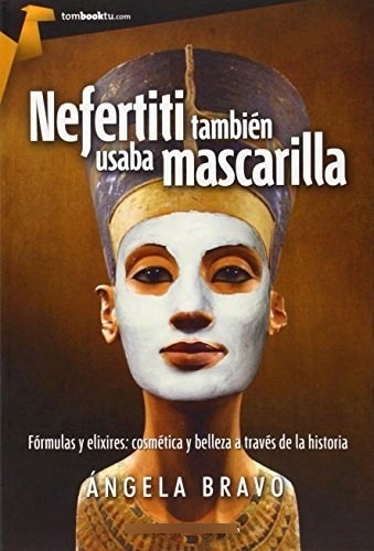 Nefertiti Tambien Usaba Mascarilla - Bravo - #d