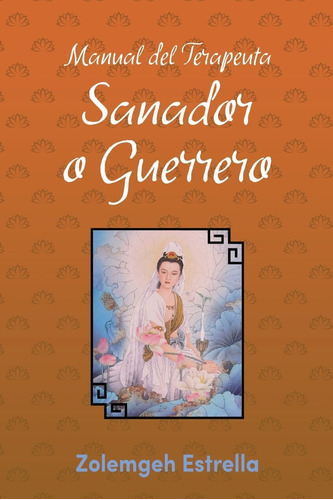 Libro: Manual Del Terapeuta, Sanador O Guerrero (spanish Edi