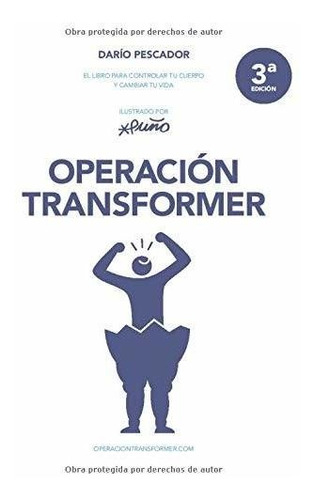 Operación Transformer: El Libro Para Controlar Tu Cuerpo Y C