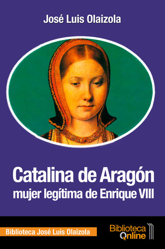 Libro Catalina De Aragã³n, Mujer Legã­tima De Enrique Vii...