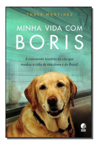 Libro Minha Vida Com Boris De Martinez Thays Globo