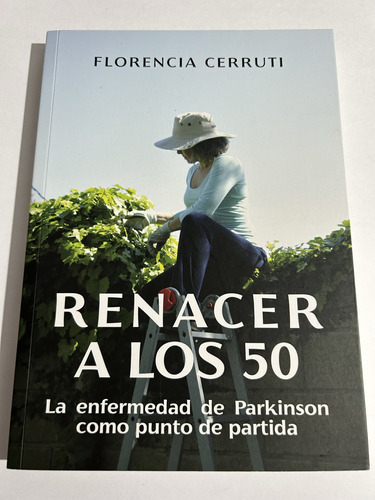 Libro Renacer A Los 50 - Parkinson - Florencia Cerruti