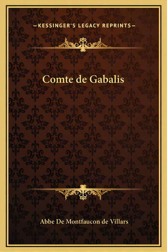 Comte De Gabalis, De De Montfaucon De Villars, Abbe. Editorial Kessinger Pub Llc, Tapa Dura En Inglés