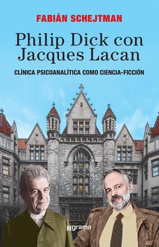 Philip Dick Con Jacques Lacan - Fabian Schejtman