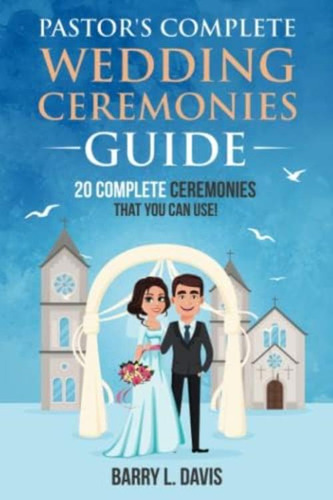 Pastorøs Complete Wedding Ceremonies Guide, De Davis, Barry L. Editorial Createspace Independent Publishing Platform, Tapa Blanda En Inglés