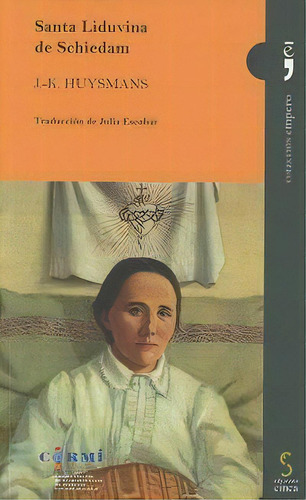 Santa Liduvina De Schiedam, De Huysmans, J.k.. Editorial Ediciones Cinca, S.a., Tapa Blanda En Español