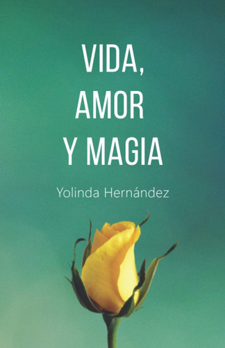 Libro: Vida, Amor Y Magia (spanish Edition)