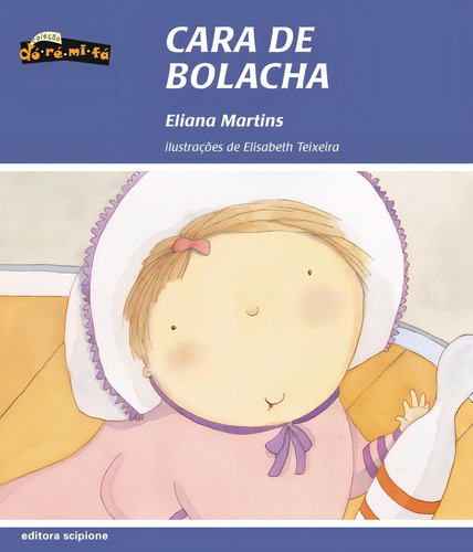 Cara de bolacha, de Martins, Eliana. Dó-ré-mi-fá Editorial Scipione, capa mole em português, 2005