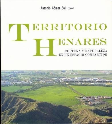 Territorio Henares : Cultura Y Naturaleza En Un Espacio C...