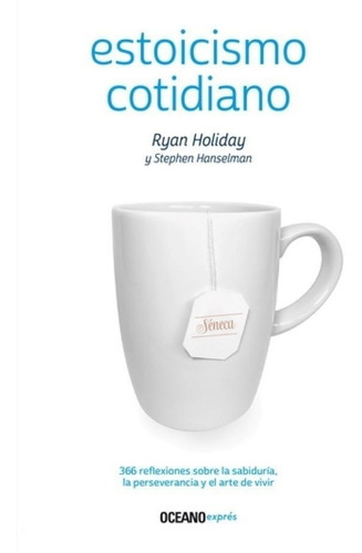 Estoicismo Cotidiano - Ryan Holiday - Stephen Hanselman