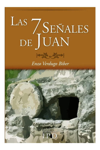 Libro: Las 7 Señales De Juan (comentarios Bíblicos De Enzo