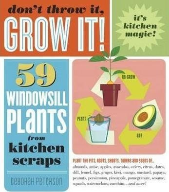 Dont Throw It, Grow It! [pb] - Deborah Peterson (paperback)