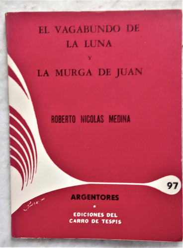 Vagabundo De La Luna Y La Murga De Juan - Roberto N. Medina