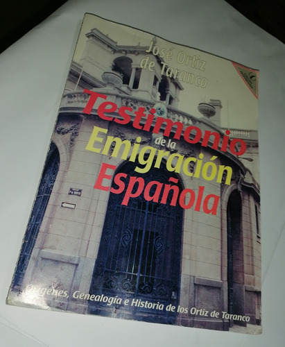 Testimonio De La Emigración Española José Ortiz De Taranco