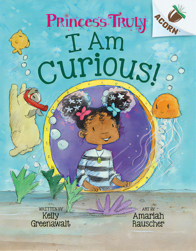 I Am Curious: An Acorn Book (princess Truly #7), De Greenawalt, Kelly. Editorial Scholastic, Tapa Dura En Inglés