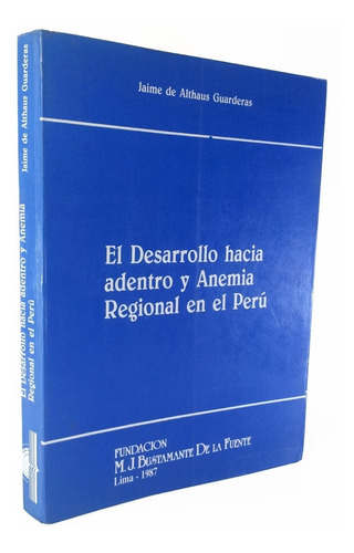 El Desarrollo Hacia Adentro Y La Anemia Regional En El Perú
