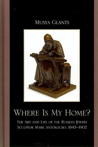 Where Is My Home?, De Musya Glants. Editorial Lexington Books, Tapa Dura En Inglés