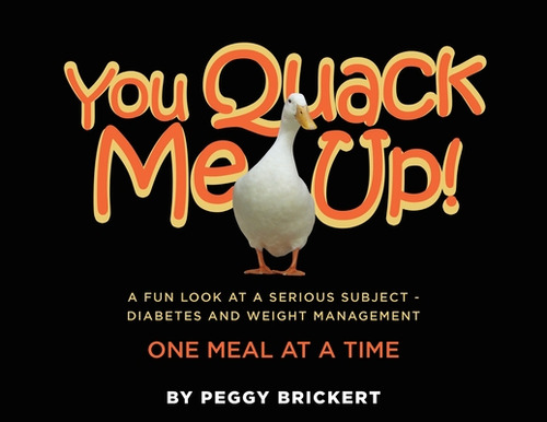 You Quack Me Up! A Fun Look At A Serious Subject - Diabetes And Weight Management, One Meal At A ..., De Brickert, Peggy. Editorial Lightning Source Inc, Tapa Blanda En Inglés