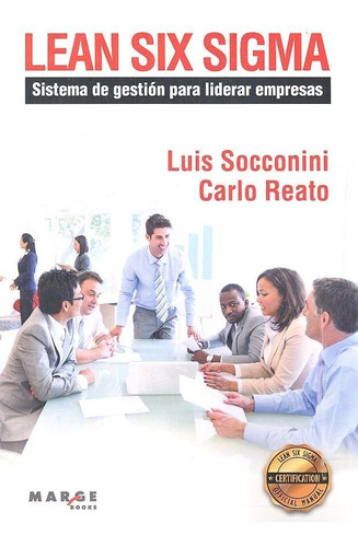 Lean Six Sigma. Sistema De Gestion Para Liderar Empresas ...