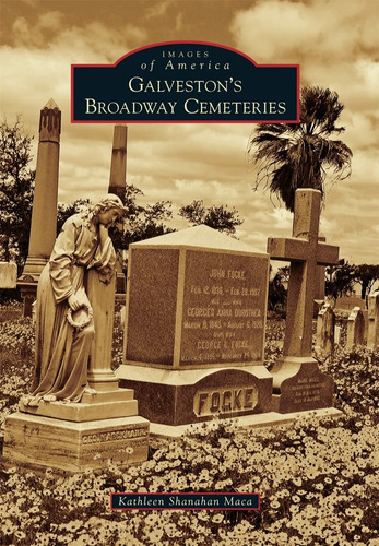Libro: Galvestons Broadway Cemeteries (images Of America)