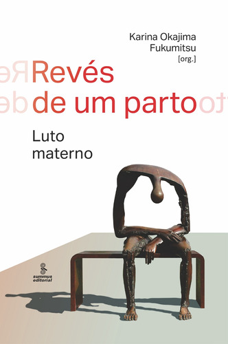 Revés de um parto: Luto materno, de Fukumitsu, Karina Okajima. Editora Summus Editorial Ltda., capa mole em português, 2022