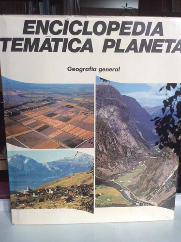 Enciclopedia Temática Planeta - Geografía General