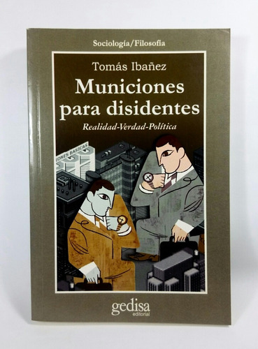 Municiones Para Disidentes / Tomás Ibañez 