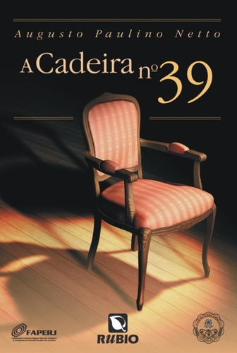 A Cadeira N39, De Augusto Paulino Neto. Editora Livraria E Editora Rubio Ltda, Edição 1 Em Português