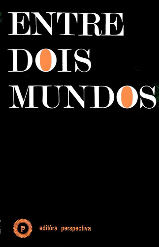 Entre dois mundos, de Rosenfeld, Sel. A.. Judaica Editorial Editora Perspectiva Ltda., capa mole em português, 1967