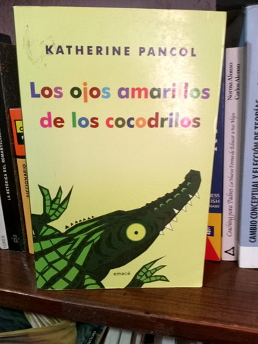 Los Ojos Amarillos De Los Cocodrilos--katherine Pancol
