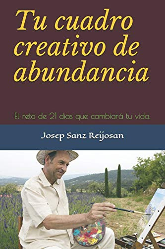 Tu Cuadro Creativo De Abundancia: El Reto De 21 Dias Que Cam
