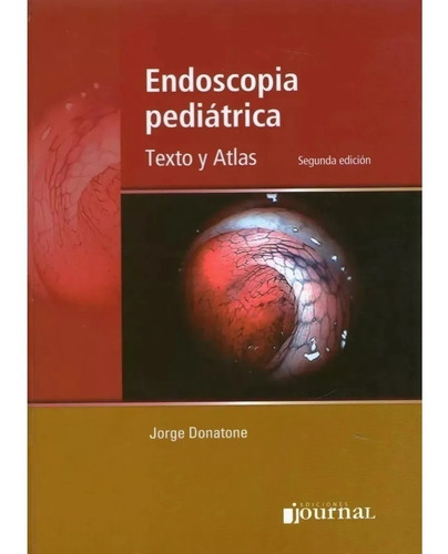 Endoscopia Pediatrica, Texto Y Atlas Donatone Nuevo!