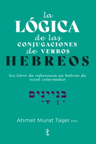 Libro: La Lógica De Las Conjugaciones De Verbos Hebreos: Un