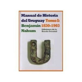 Manual De Historia Uruguaya Tomo 1 Nahum