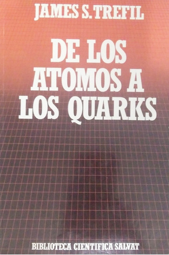 De Los Átomos  A Los Quarks