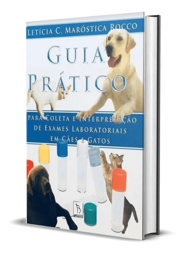 Guia Prático Para Coleta E Interpretação Em Cães E Gatos