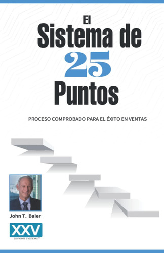 Libro: El Sistema De 25 Puntos: Proceso Comprobado Para El É