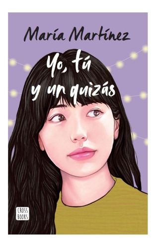 Libro Yo, Tú Y Un Quizás - María Martínez