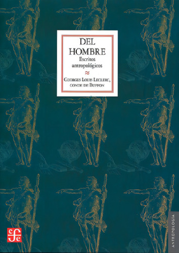 Del Hombre - Escritos Antropologicos - Leclerc - Fce - Libr: Escritos Antropológicos, De Georges Louis Leclerc - De De Buffon. Editorial Fondo De Cultura Económica En Español