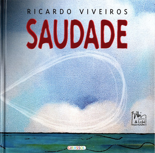 Saudade, de Paula, Ricardo Viveiros de. Editora Girassol Brasil Edições EIRELI, capa dura em português, 2012