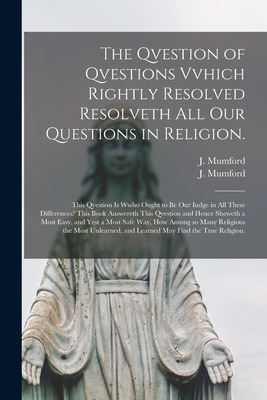 Libro The Qvestion Of Qvestions Vvhich Rightly Resolved R...