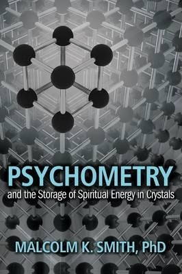Libro Psychometry And The Storage Of Spiritual Energy In ...