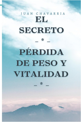 Libro: El Secreto - Perdida De Peso Y Vitalidad (spanish Edi